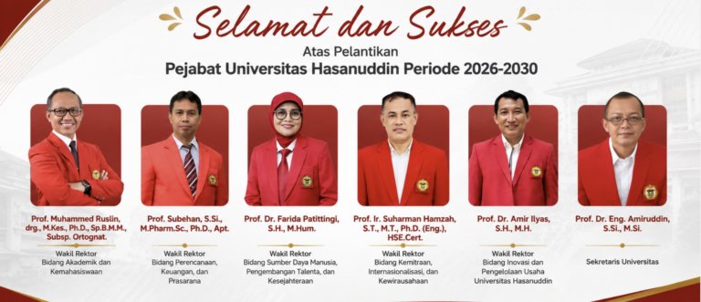 Selamat dan Sukses Atas Pelantikan Pejabat Universitas Hasanuddin Periode 2026–2030